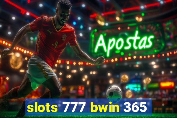 slots 777 bwin 365